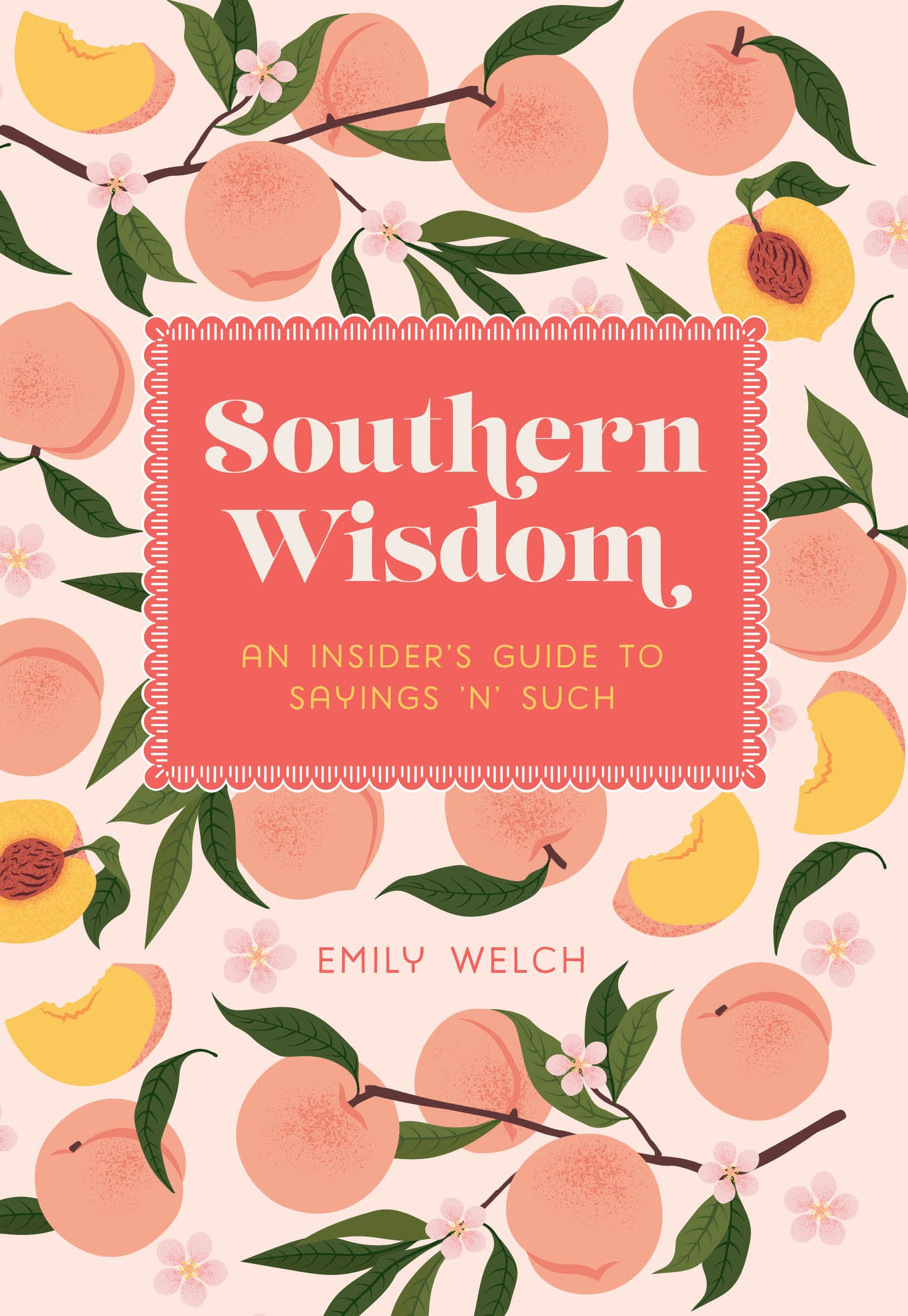 Southern Wisdom, an Insider's Guide to Sayings 'n' Such